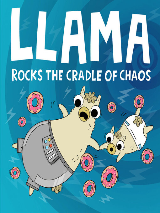 Title details for Llama Rocks the Cradle of Chaos by Jonathan Stutzman - Wait list